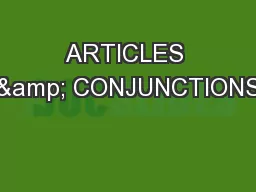 ARTICLES & CONJUNCTIONS