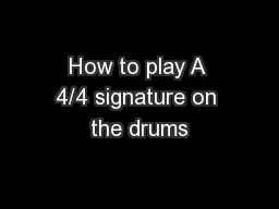 How to play A 4/4 signature on the drums