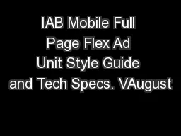 IAB Mobile Full Page Flex Ad Unit Style Guide and Tech Specs. VAugust