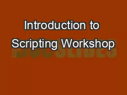 Introduction to Scripting Workshop