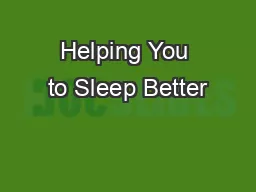 Helping You to Sleep Better