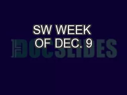 SW WEEK OF DEC. 9