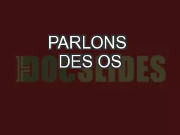 PARLONS DES OS