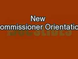 New Commissioner Orientation