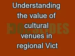 Understanding the value of cultural venues in regional Vict