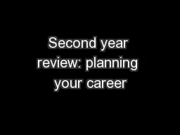 Second year review: planning your career