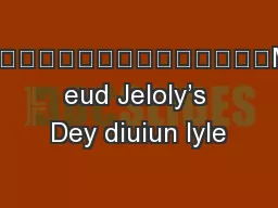 Msloly’s eud Jeloly’s Dey diuiun lyle