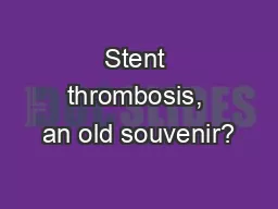 Stent thrombosis, an old souvenir?