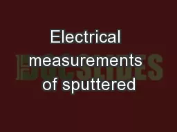 Electrical measurements of sputtered