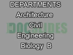 DEPARTMENTS Architecture  Civil Engineering Biology  B