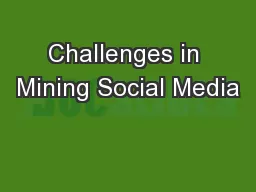 Challenges in Mining Social Media