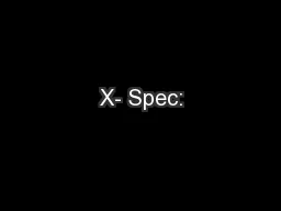 X- Spec: