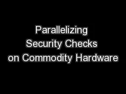 Parallelizing Security Checks on Commodity Hardware