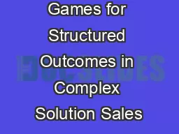 Games for Structured Outcomes in Complex Solution Sales