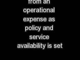 from an operational expense as policy and service availability is set