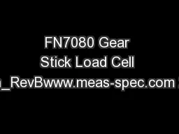 FN7080 Gear Stick Load Cell FN7080_en_RevBwww.meas-spec.com 2015-04-09