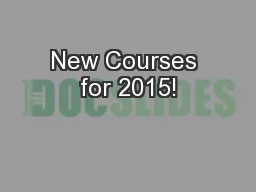 New Courses for 2015!