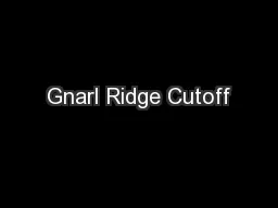 Gnarl Ridge Cutoff