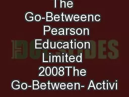 The Go-Betweenc   Pearson Education Limited 2008The Go-Between- Activi