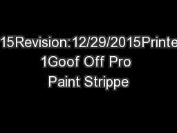 12/28/2015Revision:12/29/2015Printed:Page: 1Goof Off Pro Paint Strippe