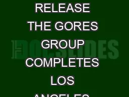 FOR IMMEDIATE RELEASE THE GORES GROUP COMPLETES LOS ANGELES, CA, JUNE