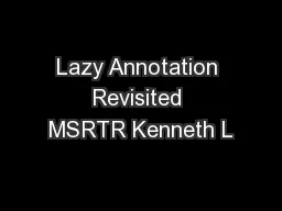 Lazy Annotation Revisited MSRTR Kenneth L