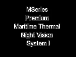 MSeries Premium Maritime Thermal Night Vision System I