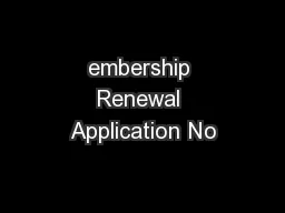 embership Renewal Application No