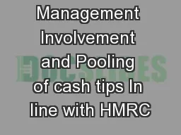 4.  Management Involvement and Pooling of cash tips In line with HMRC
