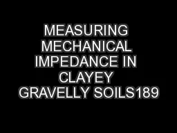 MEASURING MECHANICAL IMPEDANCE IN CLAYEY GRAVELLY SOILS189