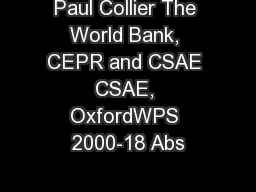Paul Collier The World Bank, CEPR and CSAE CSAE, OxfordWPS 2000-18 Abs