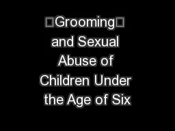 “Grooming” and Sexual Abuse of Children Under the Age of Six