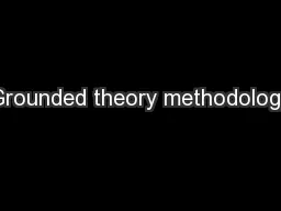 Grounded theory methodology