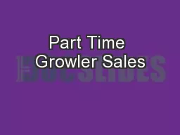 Part Time Growler Sales