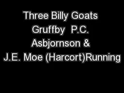 Three Billy Goats Gruffby  P.C. Asbjornson & J.E. Moe (Harcort)Running