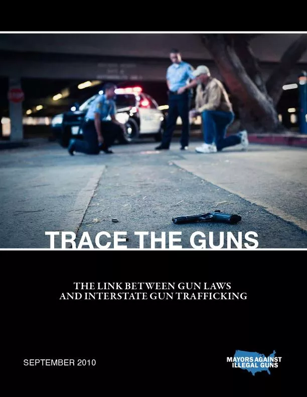 THE LINK BETWEEN GUN LAWS AND INTERSTATE GUN TRAFFICKINGA REPORT FROM