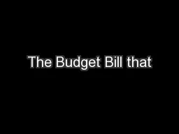 The Budget Bill that