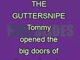 TOMMY AND THE GUTTERSNIPE Tommy opened the big doors of the bank and w