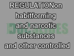 REGULATIONon habitforming and narcotic substances and other controlled