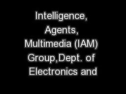 Intelligence, Agents, Multimedia (IAM) Group,Dept. of Electronics and
