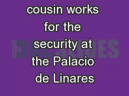 A friend of my cousin works for the security at the Palacio de Linares