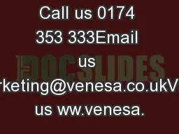 Call us 0174 353 333Email us marketing@venesa.co.ukVisit us ww.venesa.