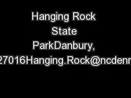 Hanging Rock State ParkDanbury, NC 27016Hanging.Rock@ncdenr.gov