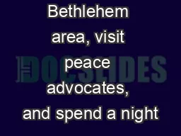 trees in the Bethlehem area, visit peace advocates, and spend a night