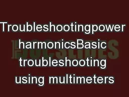 Troubleshootingpower harmonicsBasic troubleshooting using multimeters
