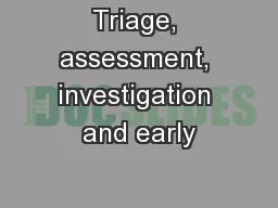 Triage, assessment, investigation and early