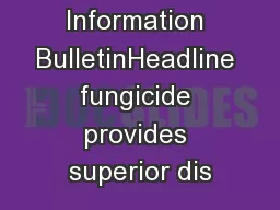 Technical Information BulletinHeadline fungicide provides superior dis