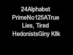 24Alphabet PrimeNo125ATrue Lies, Tired HedonistsGiny Kllk