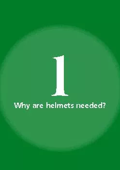 Why are helmets needed?