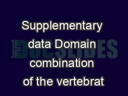 Supplementary data Domain combination of the vertebrat